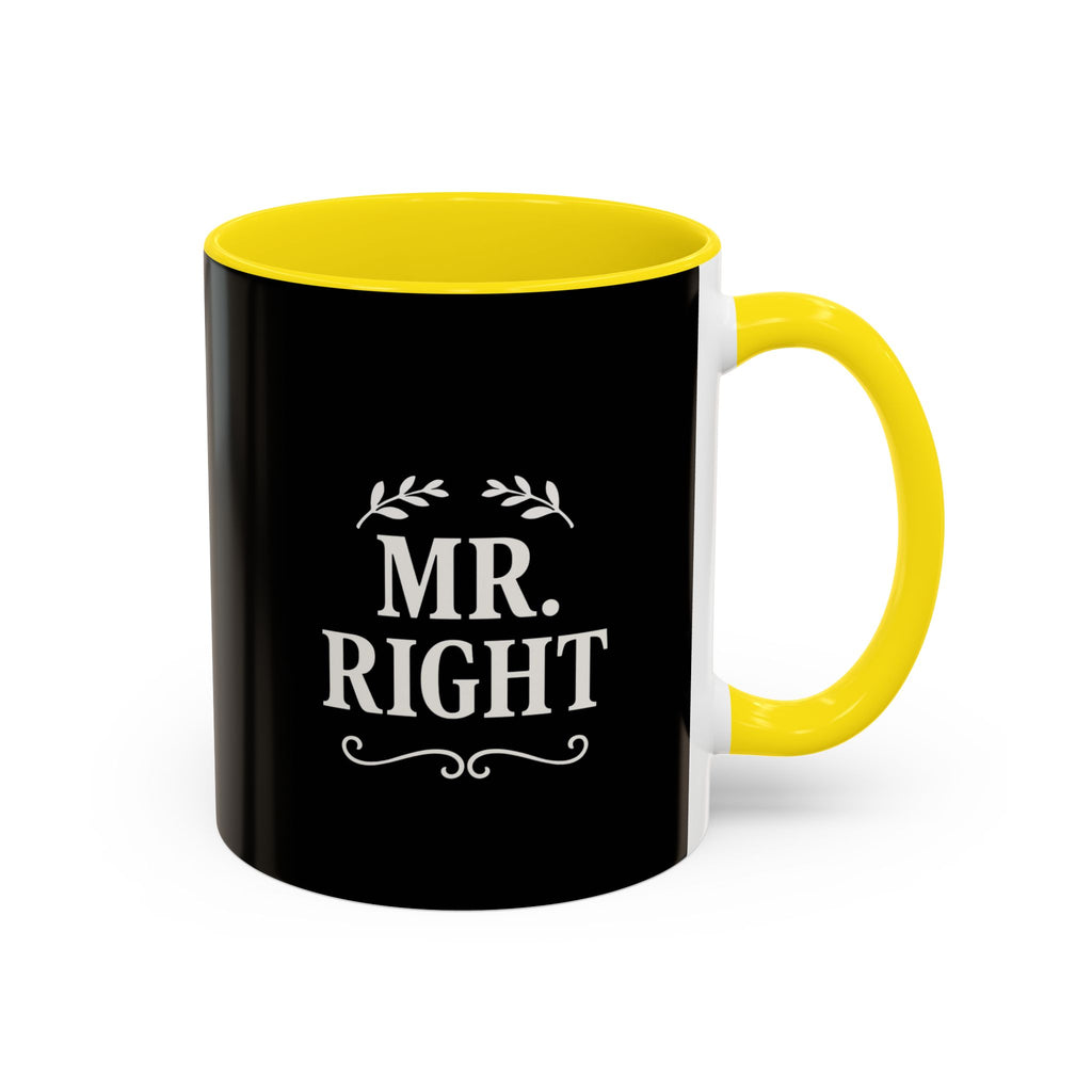 Mr. Right Accent Coffee Mug - Perfect Gift for Him, Engagement, Wedding, Anniversary, Romantic Coffee Lover