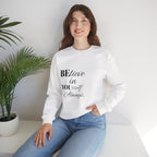 Inspirational Crewneck Sweatshirt - 'Believe in Yourself' - Perfect Gift for Motivational Moments, Cozy Style, Daily Wear, Self-Care