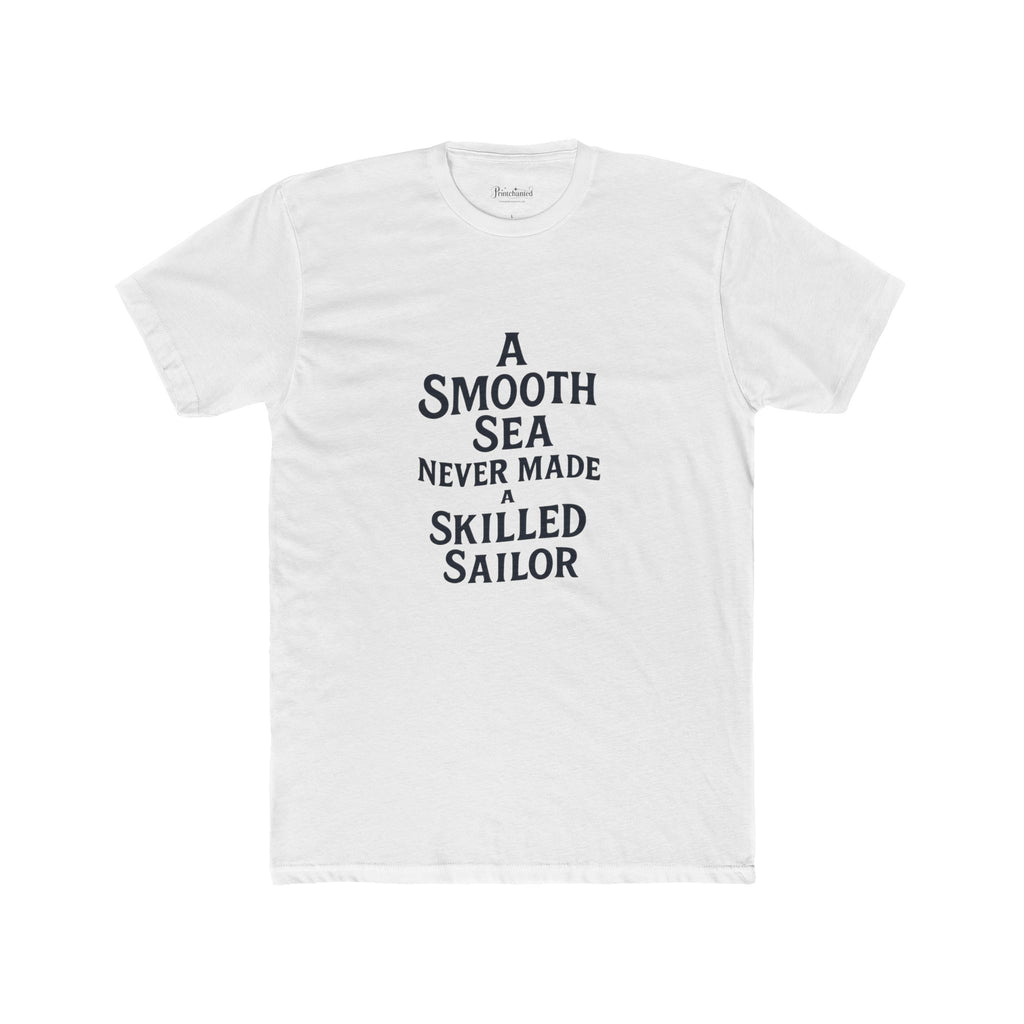 Motivational shirt for Sailors, Ship crew, Nautical Tee, Unisex Cotton Crew Tee