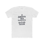 Motivational shirt for Sailors, Ship crew, Nautical Tee, Unisex Cotton Crew Tee