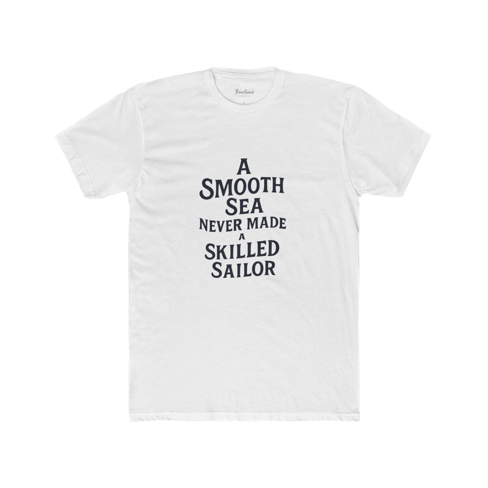 Motivational shirt for Sailors, Ship crew, Nautical Tee, Unisex Cotton Crew Tee