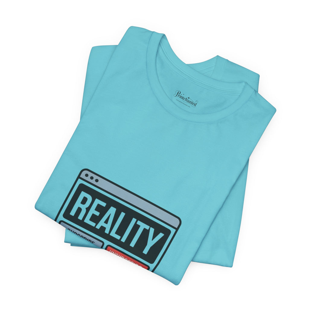 Reality Click Unisex Tee, Funny Graphic Shirt, Casual Wear, Geeky Apparel, Gift for Him/Her, Cool Tee for Everyday Style