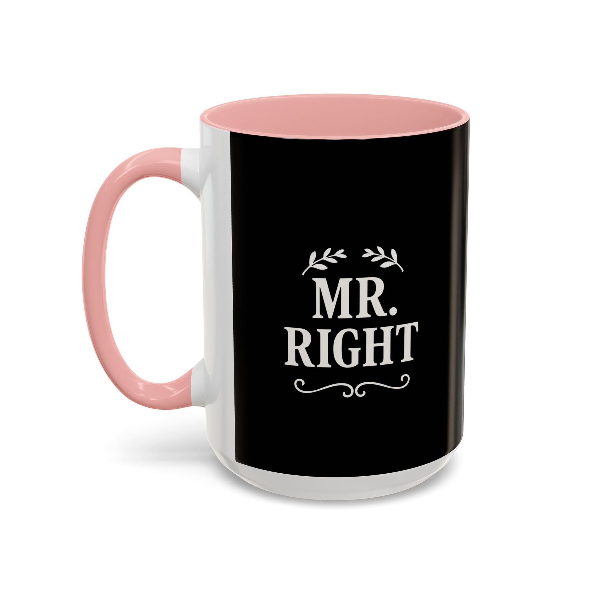 Mr. Right Accent Coffee Mug - Perfect Gift for Him, Engagement, Wedding, Anniversary, Romantic Coffee Lover