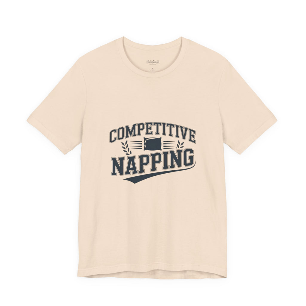 Funny Competitive Napping Tee | Unisex Jersey Short Sleeve T-Shirt, Gifts for Nap Lovers, Fun Sleep Shirt, Humor Apparel, Lazy Day Outfit