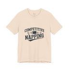 Funny Competitive Napping Tee | Unisex Jersey Short Sleeve T-Shirt, Gifts for Nap Lovers, Fun Sleep Shirt, Humor Apparel, Lazy Day Outfit
