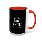 Mr. Right Accent Coffee Mug - Perfect Gift for Him, Engagement, Wedding, Anniversary, Romantic Coffee Lover