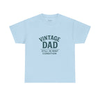 “Vintage Dad Still in Mint Condition – Funny Father’s Day Graphic Unisex Heavy Cotton T-Shirt, Retro Dad Gift Tee for Birthday, Father’s Day and other Holidays