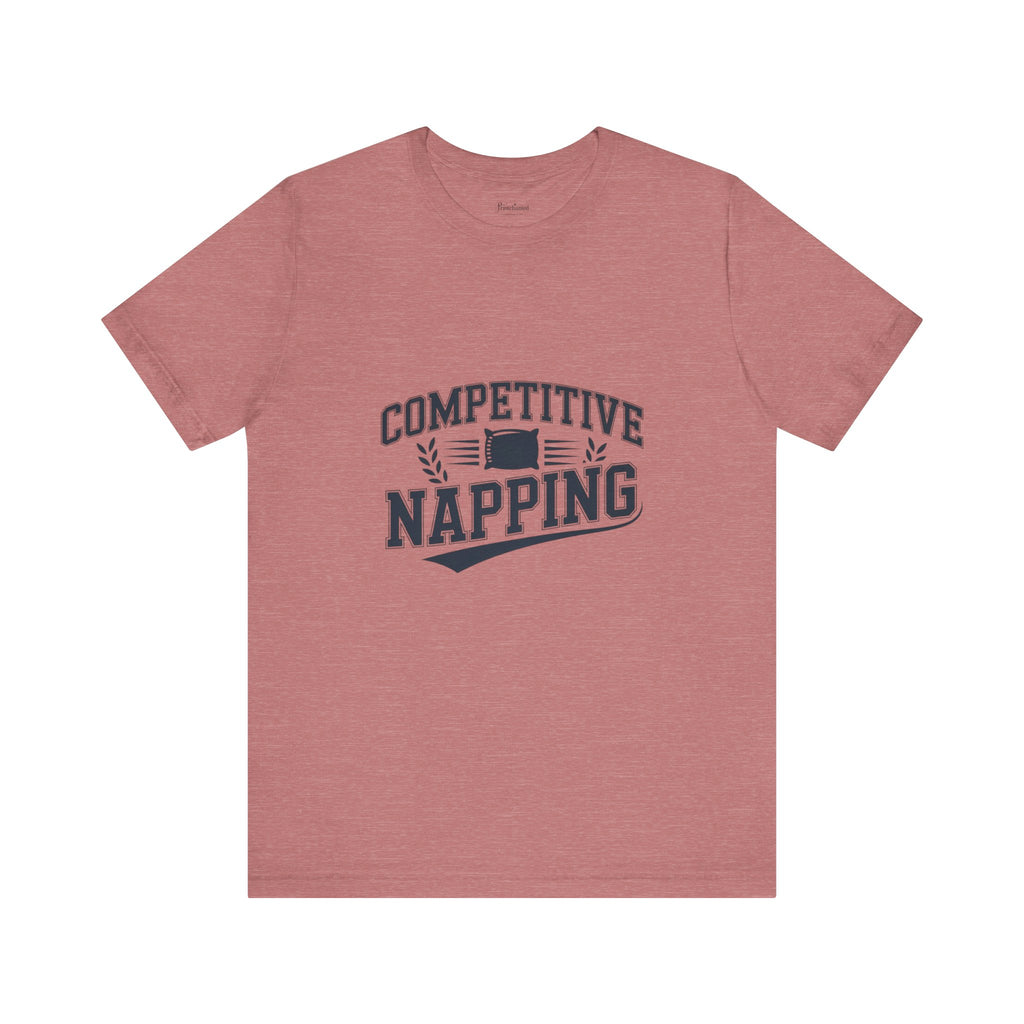 Funny Competitive Napping Tee | Unisex Jersey Short Sleeve T-Shirt, Gifts for Nap Lovers, Fun Sleep Shirt, Humor Apparel, Lazy Day Outfit