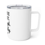 Inspirational Insulated Coffee Mug, Motivational Gift, Self-Care Cup, Affirmation Mug, 10oz, Coffee Lover Gift, Self-Love