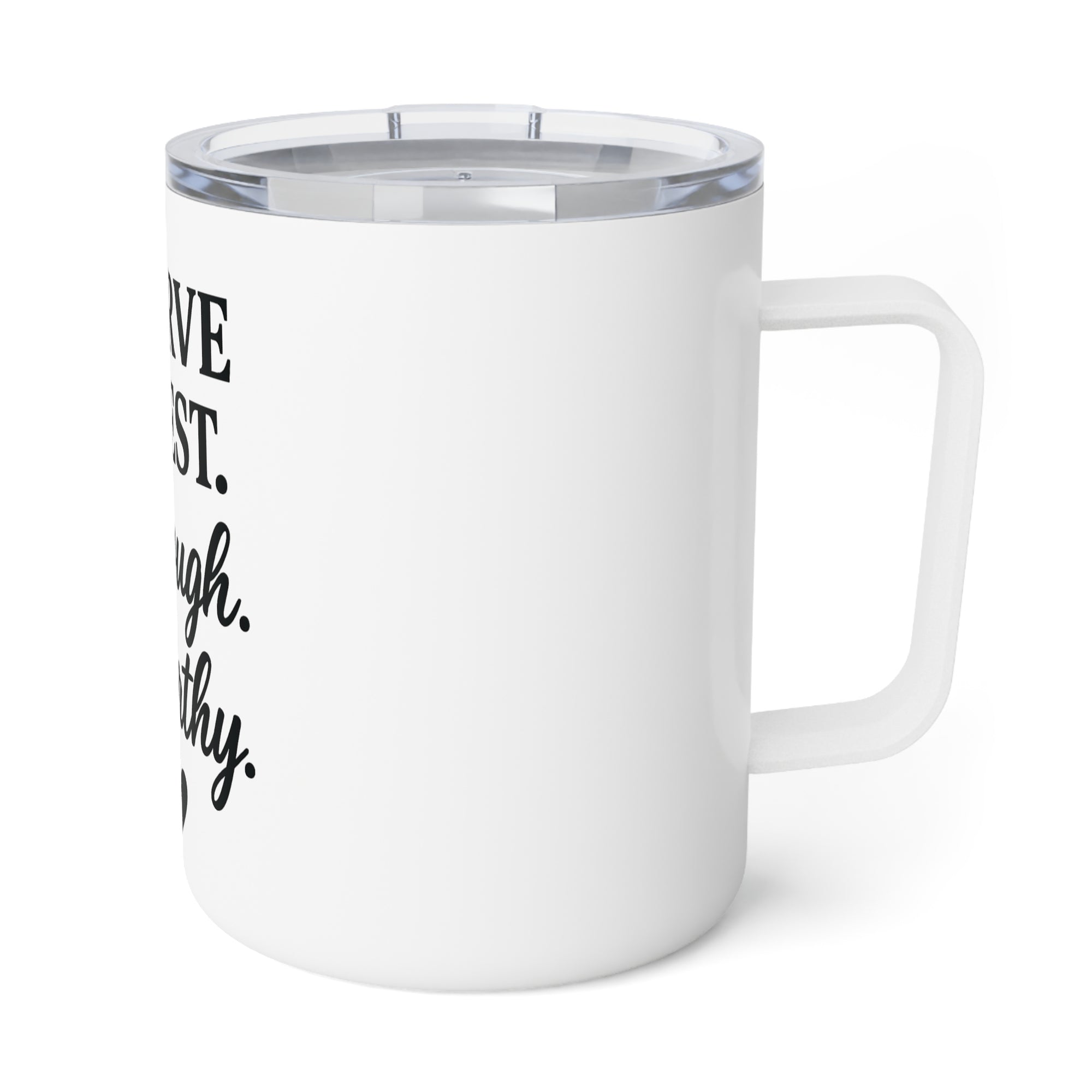 Inspirational Insulated Coffee Mug, Motivational Gift, Self-Care Cup, Affirmation Mug, 10oz, Coffee Lover Gift, Self-Love