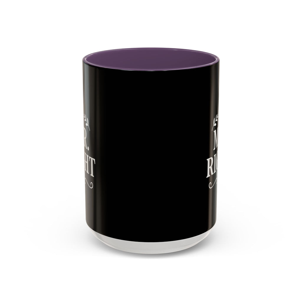 Mr. Right Accent Coffee Mug - Perfect Gift for Him, Engagement, Wedding, Anniversary, Romantic Coffee Lover