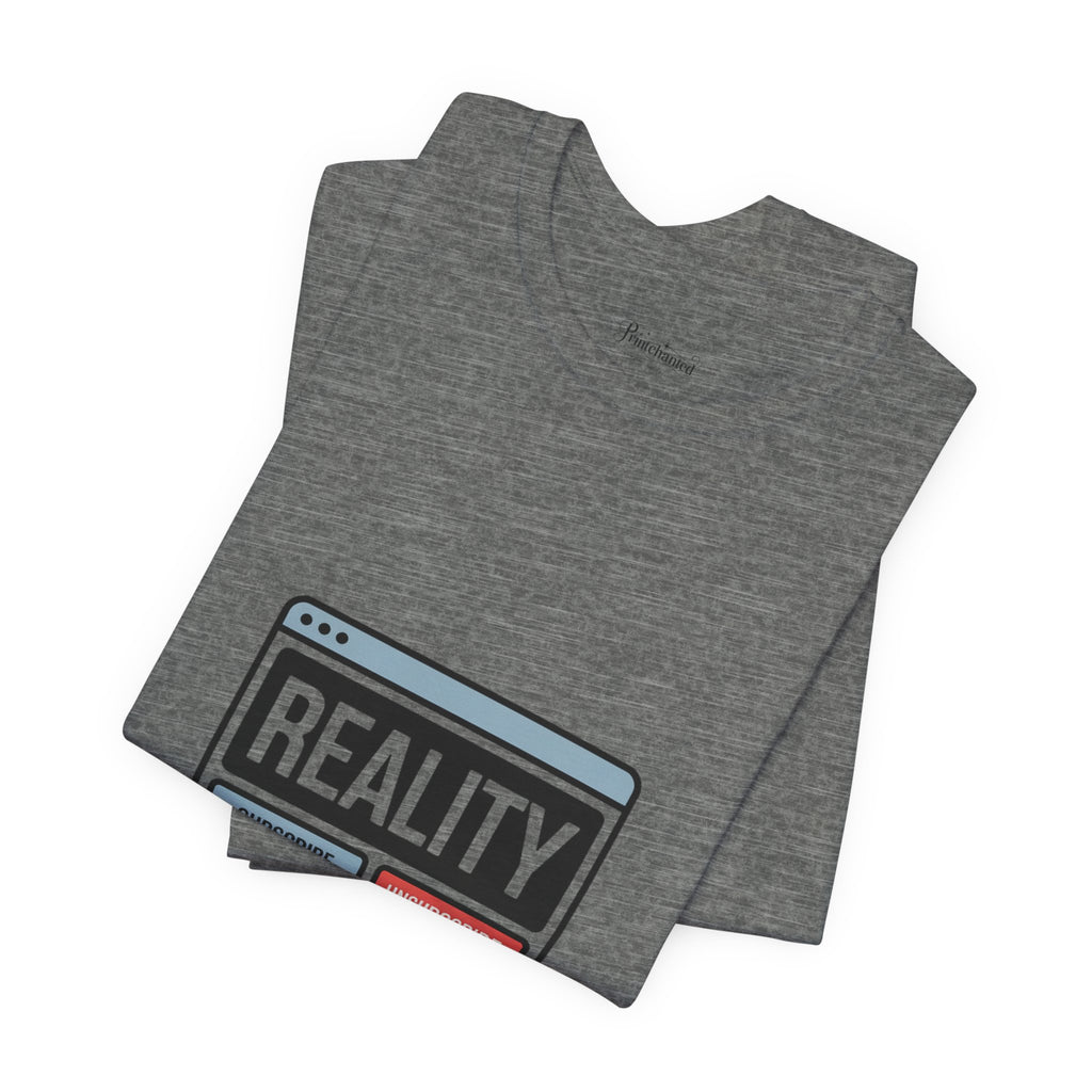 Reality Click Unisex Tee, Funny Graphic Shirt, Casual Wear, Geeky Apparel, Gift for Him/Her, Cool Tee for Everyday Style