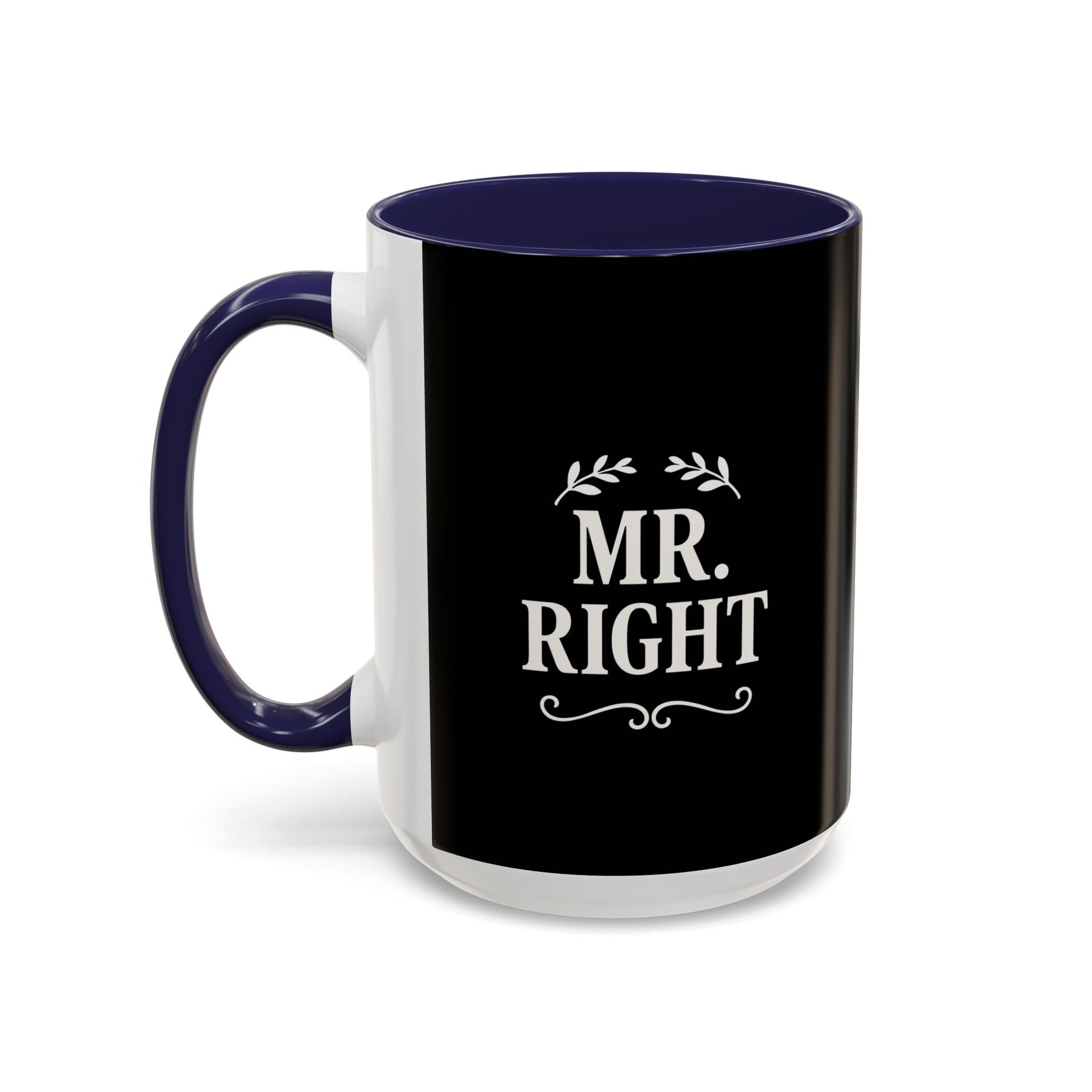 Mr. Right Accent Coffee Mug - Perfect Gift for Him, Engagement, Wedding, Anniversary, Romantic Coffee Lover