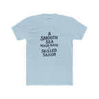 Motivational shirt for Sailors, Ship crew, Nautical Tee, Unisex Cotton Crew Tee