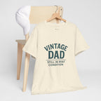 “Vintage Dad Still in Mint Condition – Funny Father’s Day Graphic Unisex Heavy Cotton T-Shirt, Retro Dad Gift Tee for Birthday, Father’s Day and other Holidays