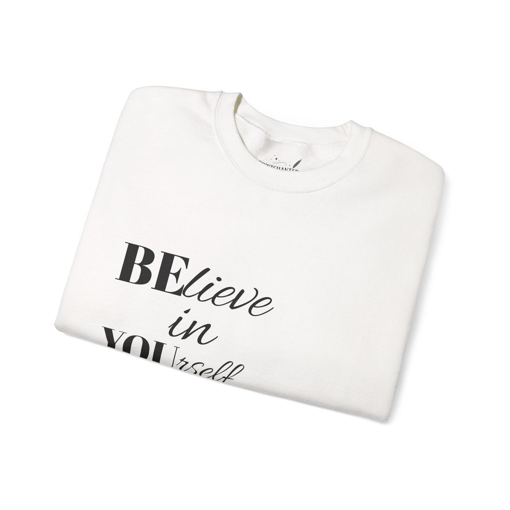 Inspirational Crewneck Sweatshirt - 'Believe in Yourself' - Perfect Gift for Motivational Moments, Cozy Style, Daily Wear, Self-Care