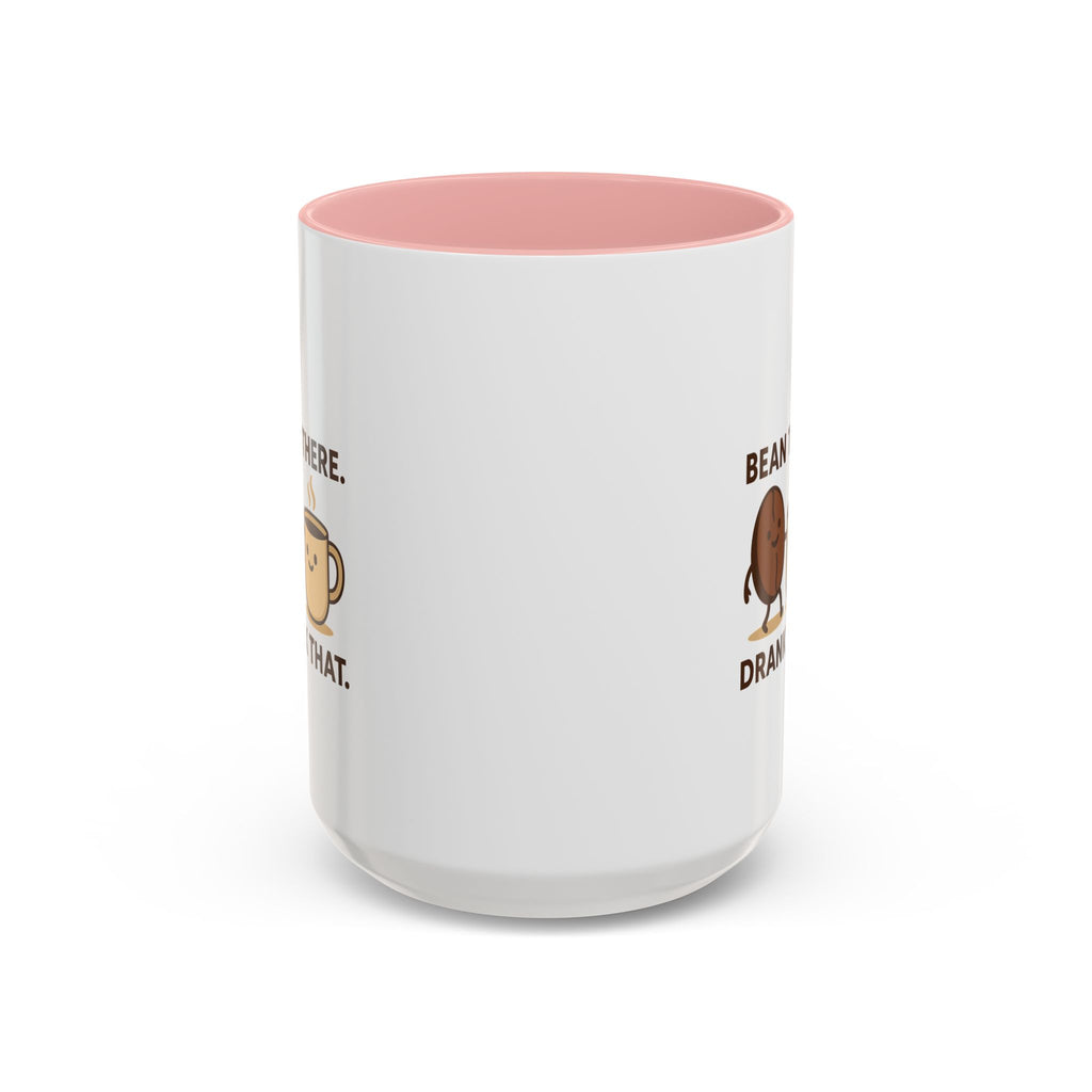 Bean There-Drank That Ceramic Coffee Mug (11, 15oz)