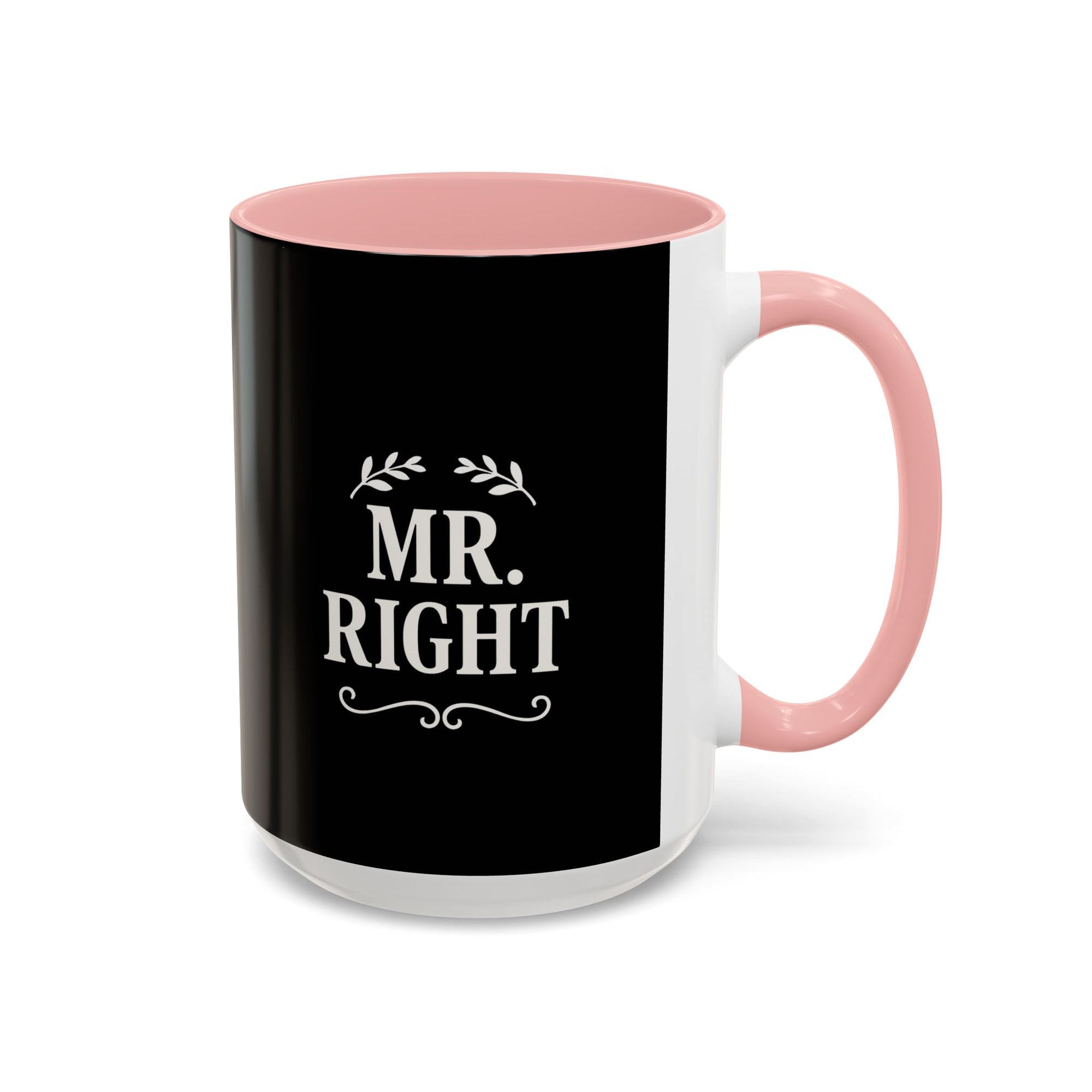 Mr. Right Accent Coffee Mug - Perfect Gift for Him, Engagement, Wedding, Anniversary, Romantic Coffee Lover