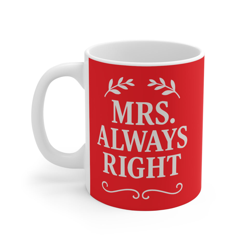 Mrs. Always Right Mug - Fun Coffee Cup, Perfect Gift for Wives, Anniversary, or Birthdays, Humor Drinkware, Couple Mug for Women