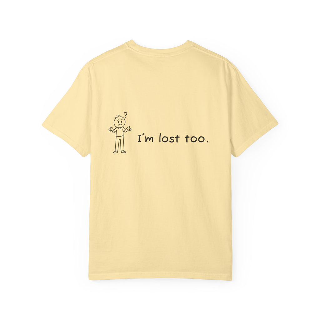 Lost & Found Humor T-Shirt, Funny Tee, Gift for Confused Friends, Casual Wear, Unisex Clothing, Unique T-Shirt