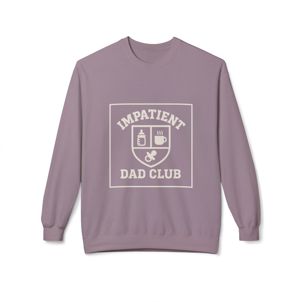 Impatient Dad Club Sweatshirt, Funny Dad Gift, Birthday Crewneck, Soft Fleece Dad Sweater, Perfect for Father's Day, Cozy Casual Wear