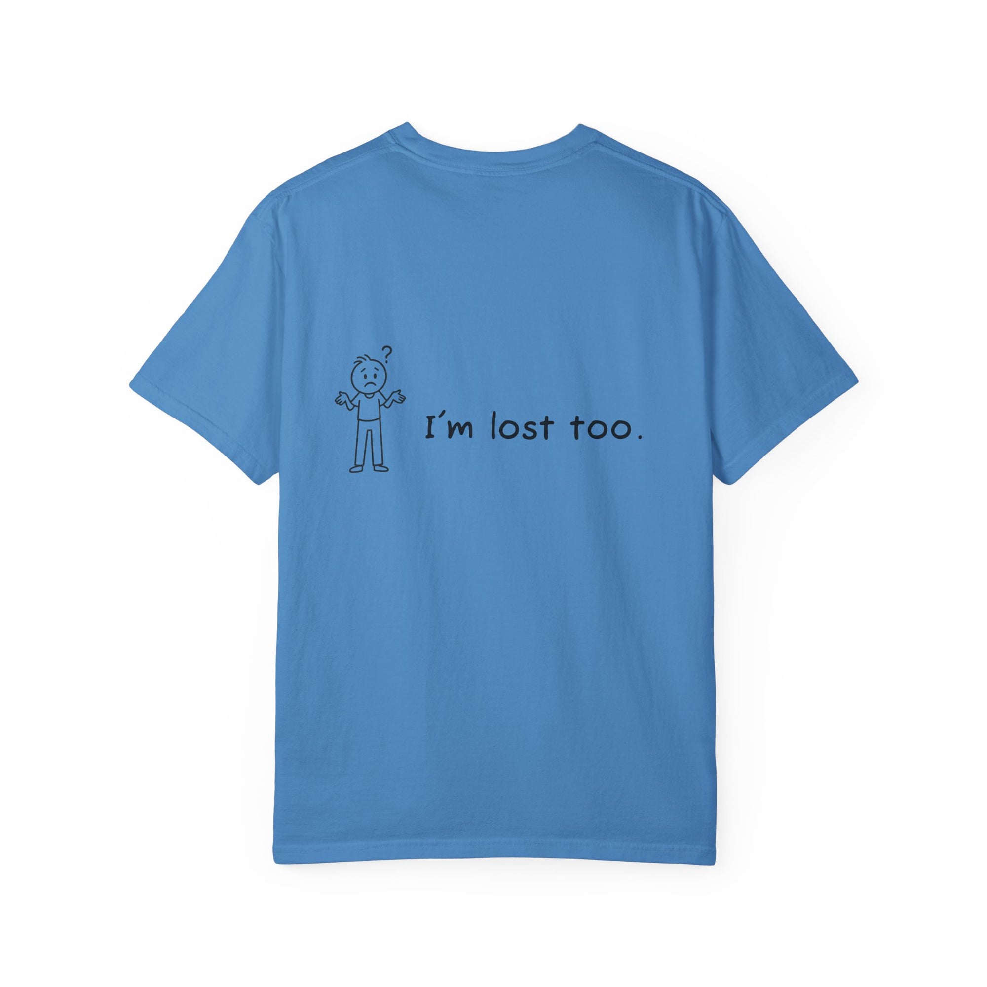 Lost & Found Humor T-Shirt, Funny Tee, Gift for Confused Friends, Casual Wear, Unisex Clothing, Unique T-Shirt