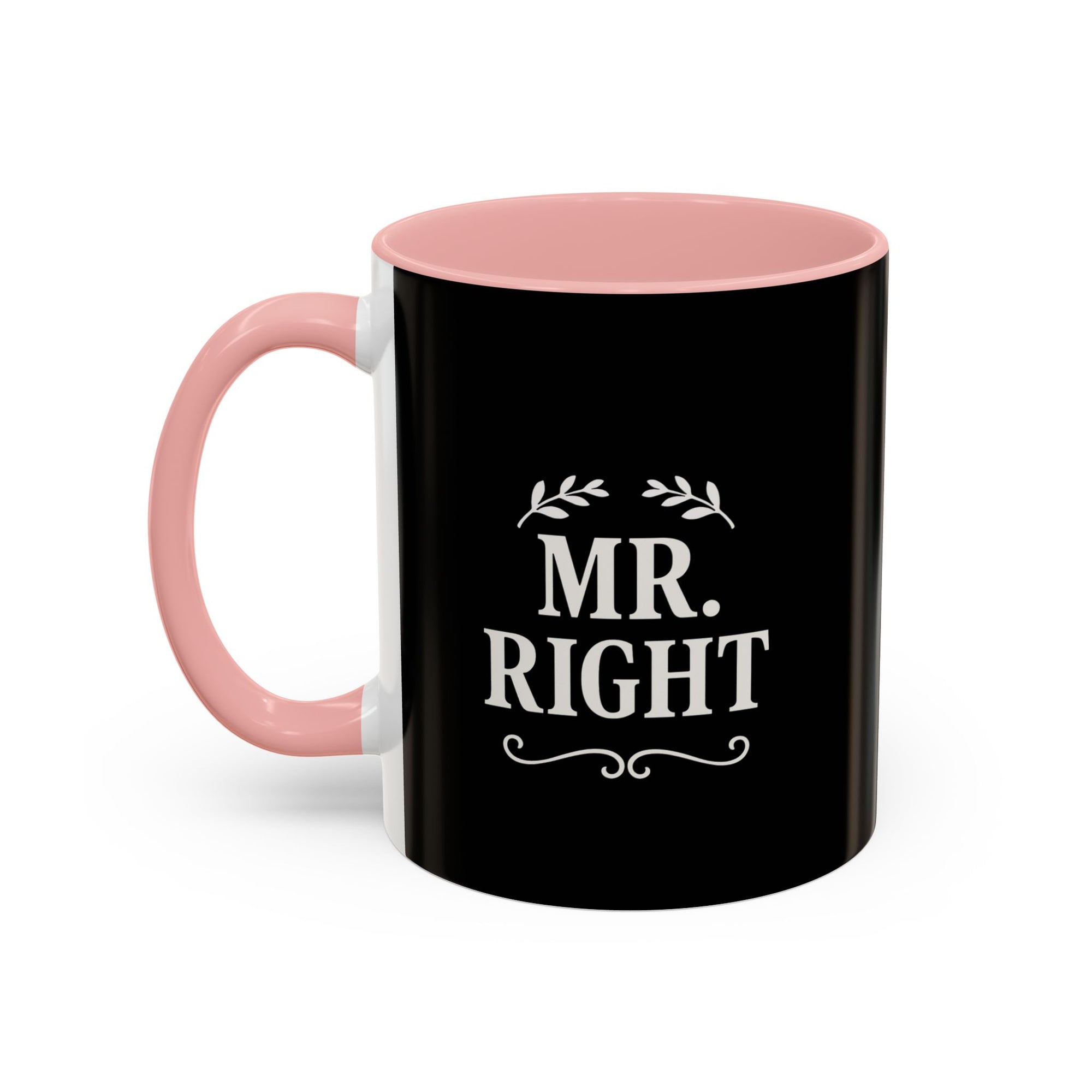 Mr. Right Accent Coffee Mug - Perfect Gift for Him, Engagement, Wedding, Anniversary, Romantic Coffee Lover