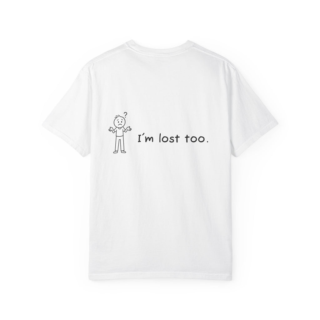 Lost & Found Humor T-Shirt, Funny Tee, Gift for Confused Friends, Casual Wear, Unisex Clothing, Unique T-Shirt