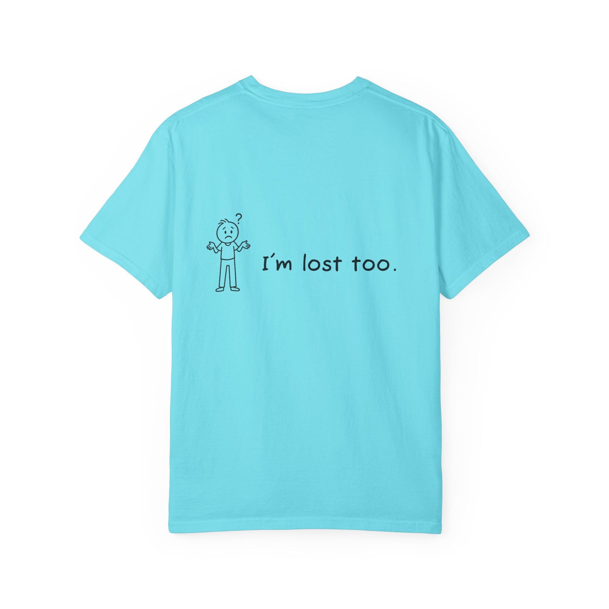 Lost & Found Humor T-Shirt, Funny Tee, Gift for Confused Friends, Casual Wear, Unisex Clothing, Unique T-Shirt