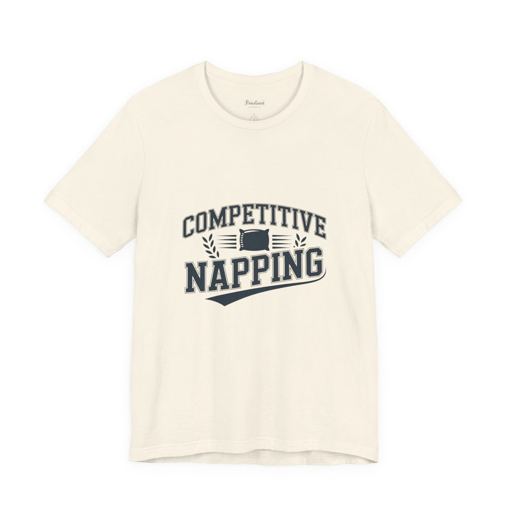 Funny Competitive Napping Tee | Unisex Jersey Short Sleeve T-Shirt, Gifts for Nap Lovers, Fun Sleep Shirt, Humor Apparel, Lazy Day Outfit