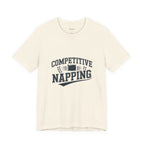 Funny Competitive Napping Tee | Unisex Jersey Short Sleeve T-Shirt, Gifts for Nap Lovers, Fun Sleep Shirt, Humor Apparel, Lazy Day Outfit