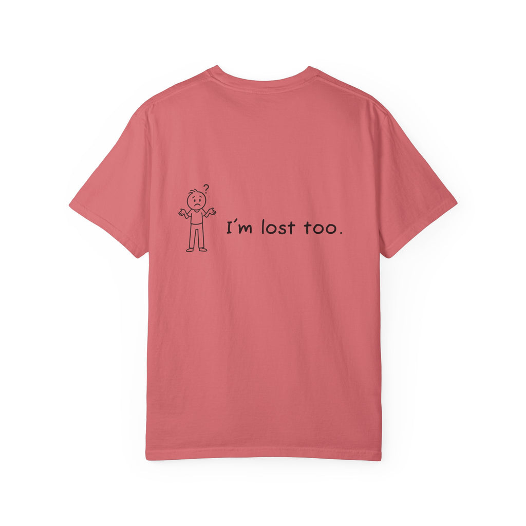 Lost & Found Humor T-Shirt, Funny Tee, Gift for Confused Friends, Casual Wear, Unisex Clothing, Unique T-Shirt