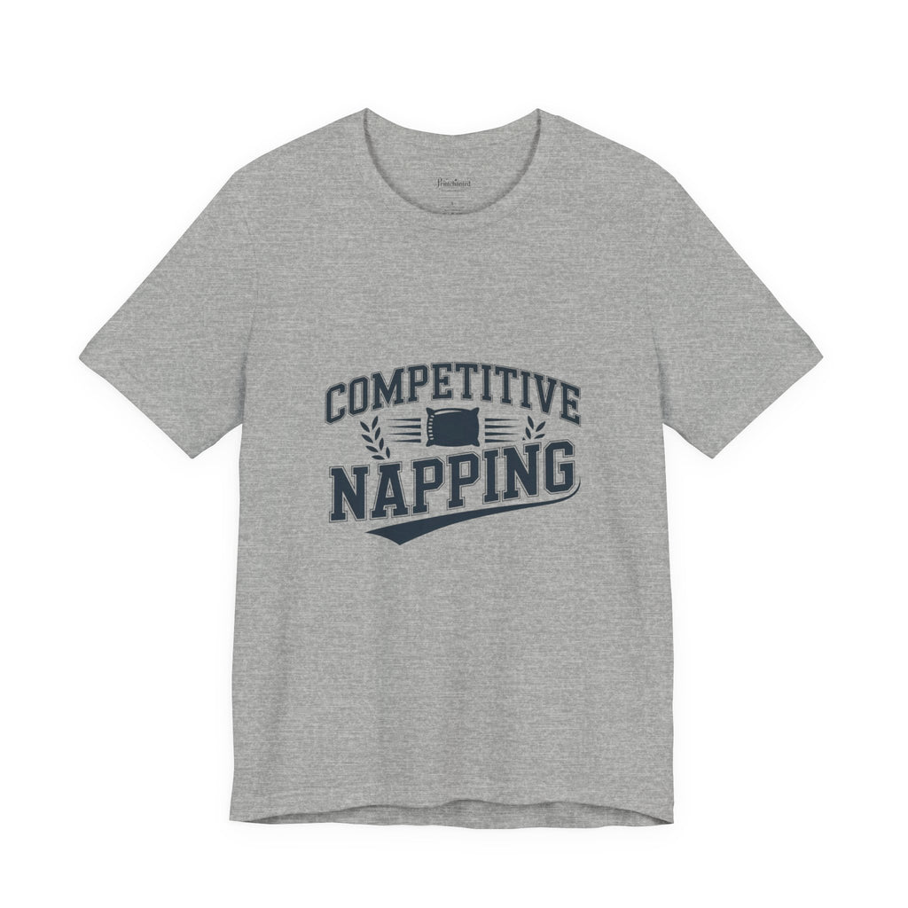 Funny Competitive Napping Tee | Unisex Jersey Short Sleeve T-Shirt, Gifts for Nap Lovers, Fun Sleep Shirt, Humor Apparel, Lazy Day Outfit