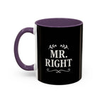 Mr. Right Accent Coffee Mug - Perfect Gift for Him, Engagement, Wedding, Anniversary, Romantic Coffee Lover