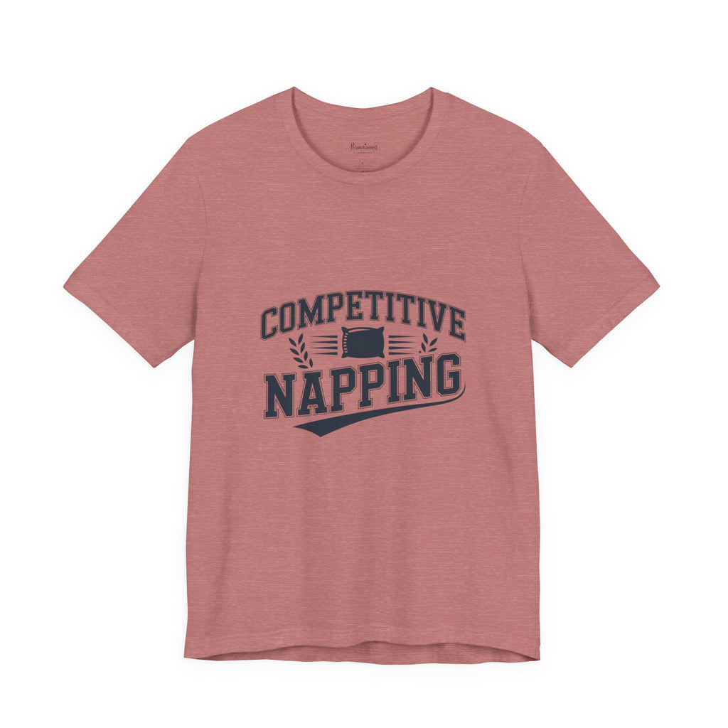 Funny Competitive Napping Tee | Unisex Jersey Short Sleeve T-Shirt, Gifts for Nap Lovers, Fun Sleep Shirt, Humor Apparel, Lazy Day Outfit