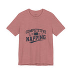 Funny Competitive Napping Tee | Unisex Jersey Short Sleeve T-Shirt, Gifts for Nap Lovers, Fun Sleep Shirt, Humor Apparel, Lazy Day Outfit