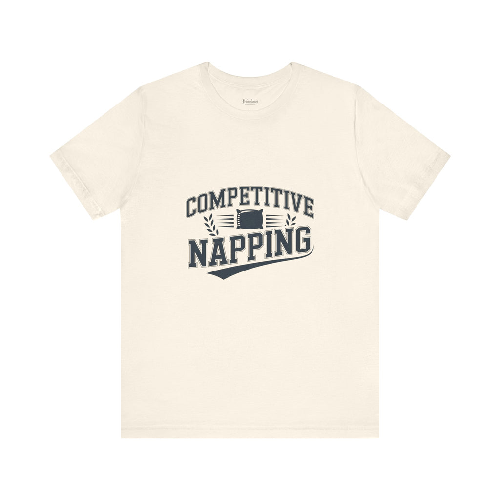 Funny Competitive Napping Tee | Unisex Jersey Short Sleeve T-Shirt, Gifts for Nap Lovers, Fun Sleep Shirt, Humor Apparel, Lazy Day Outfit
