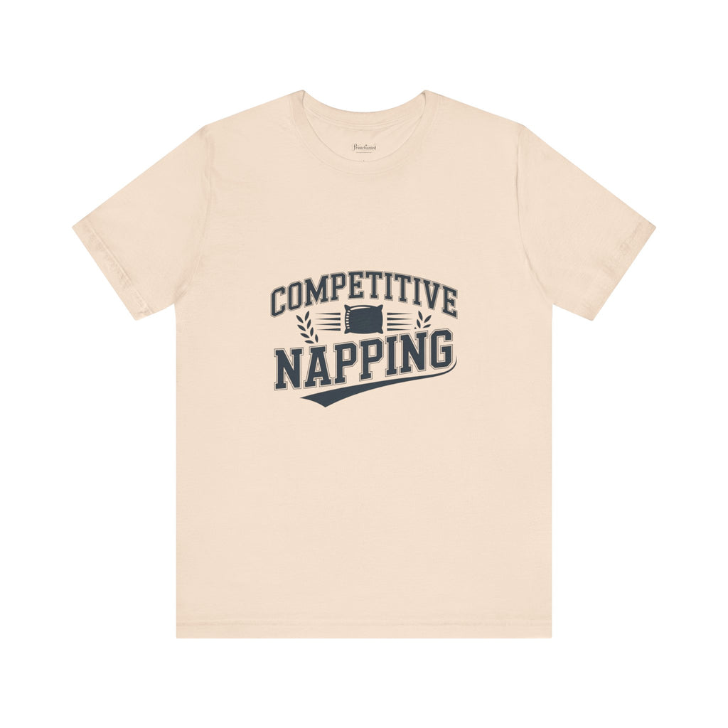 Funny Competitive Napping Tee | Unisex Jersey Short Sleeve T-Shirt, Gifts for Nap Lovers, Fun Sleep Shirt, Humor Apparel, Lazy Day Outfit