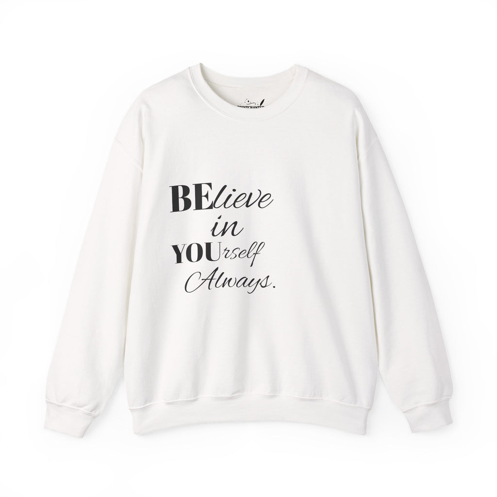 Inspirational Crewneck Sweatshirt - 'Believe in Yourself' - Perfect Gift for Motivational Moments, Cozy Style, Daily Wear, Self-Care