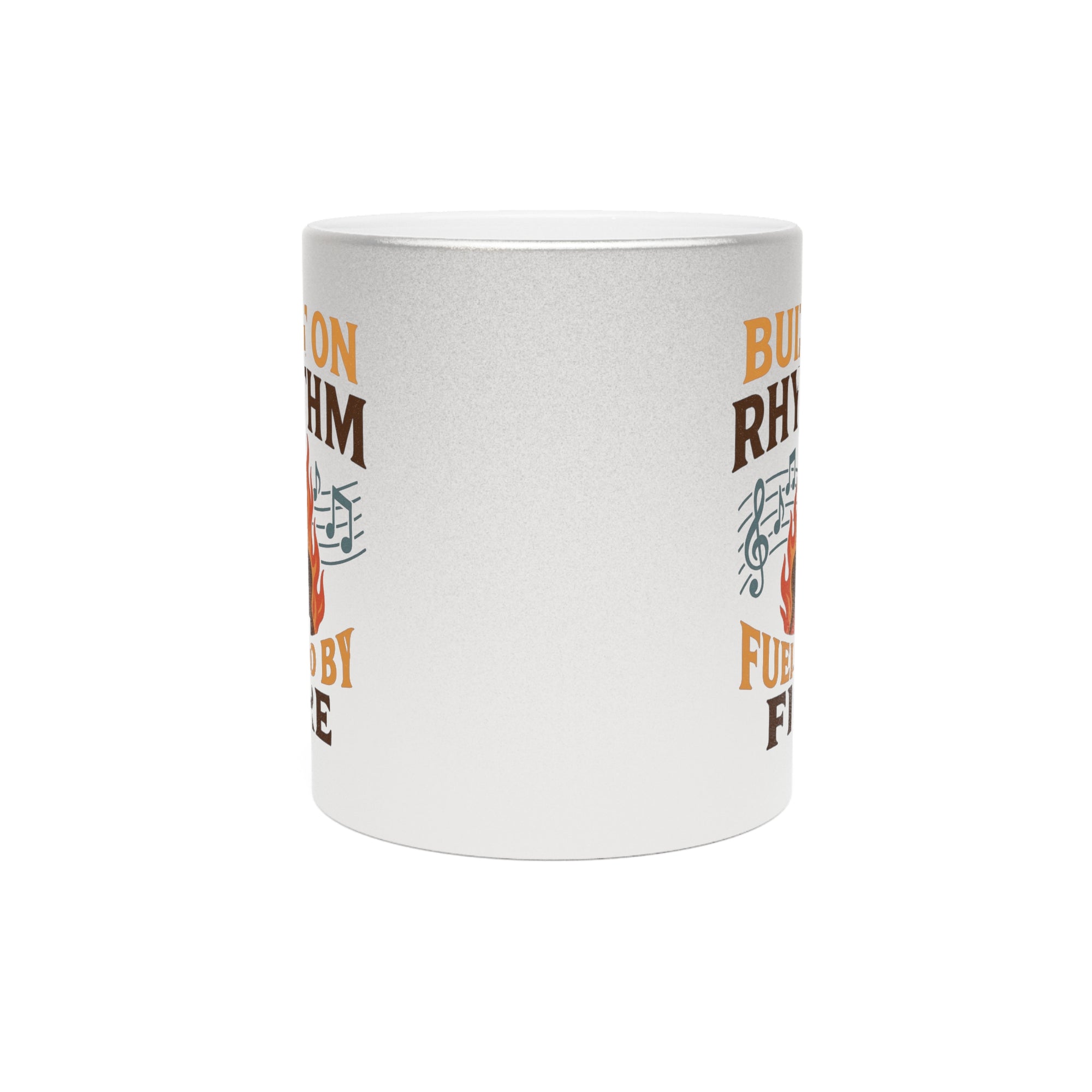 Musical Metallic Mug - Built on Rhythm, Fueled by Fire, Gifts for Musicians, Coffee Lover's Mug, Music-Themed, Unique Drinkware