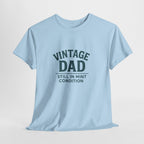 “Vintage Dad Still in Mint Condition – Funny Father’s Day Graphic Unisex Heavy Cotton T-Shirt, Retro Dad Gift Tee for Birthday, Father’s Day and other Holidays