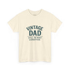 “Vintage Dad Still in Mint Condition – Funny Father’s Day Graphic Unisex Heavy Cotton T-Shirt, Retro Dad Gift Tee for Birthday, Father’s Day and other Holidays