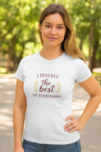 I Deserve the Best Women’s Softstyle Tee, Motivational Shirt, Inspirational Top, Gift for Her, Self-Care Apparel, Positive Vibes Tee