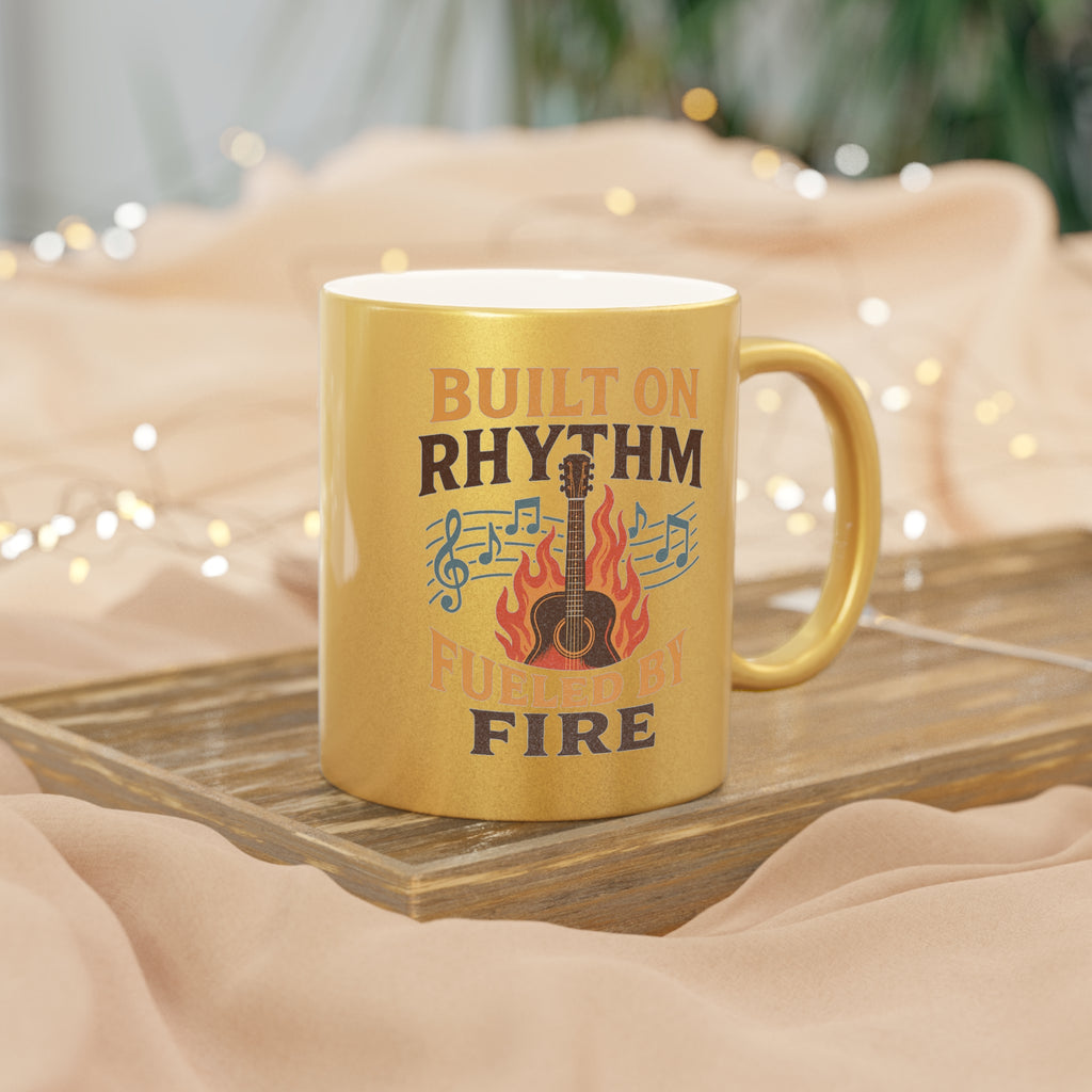 Musical Metallic Mug - Built on Rhythm, Fueled by Fire, Gifts for Musicians, Coffee Lover's Mug, Music-Themed, Unique Drinkware
