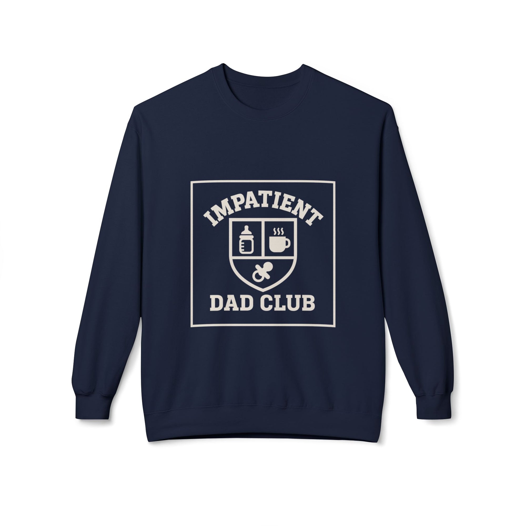 Impatient Dad Club Sweatshirt, Funny Dad Gift, Birthday Crewneck, Soft Fleece Dad Sweater, Perfect for Father's Day, Cozy Casual Wear