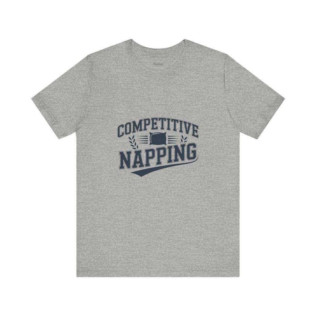 Funny Competitive Napping Tee | Unisex Jersey Short Sleeve T-Shirt, Gifts for Nap Lovers, Fun Sleep Shirt, Humor Apparel, Lazy Day Outfit