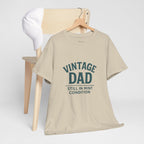 “Vintage Dad Still in Mint Condition – Funny Father’s Day Graphic Unisex Heavy Cotton T-Shirt, Retro Dad Gift Tee for Birthday, Father’s Day and other Holidays