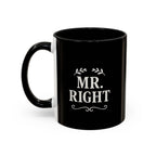 Mr. Right Accent Coffee Mug - Perfect Gift for Him, Engagement, Wedding, Anniversary, Romantic Coffee Lover