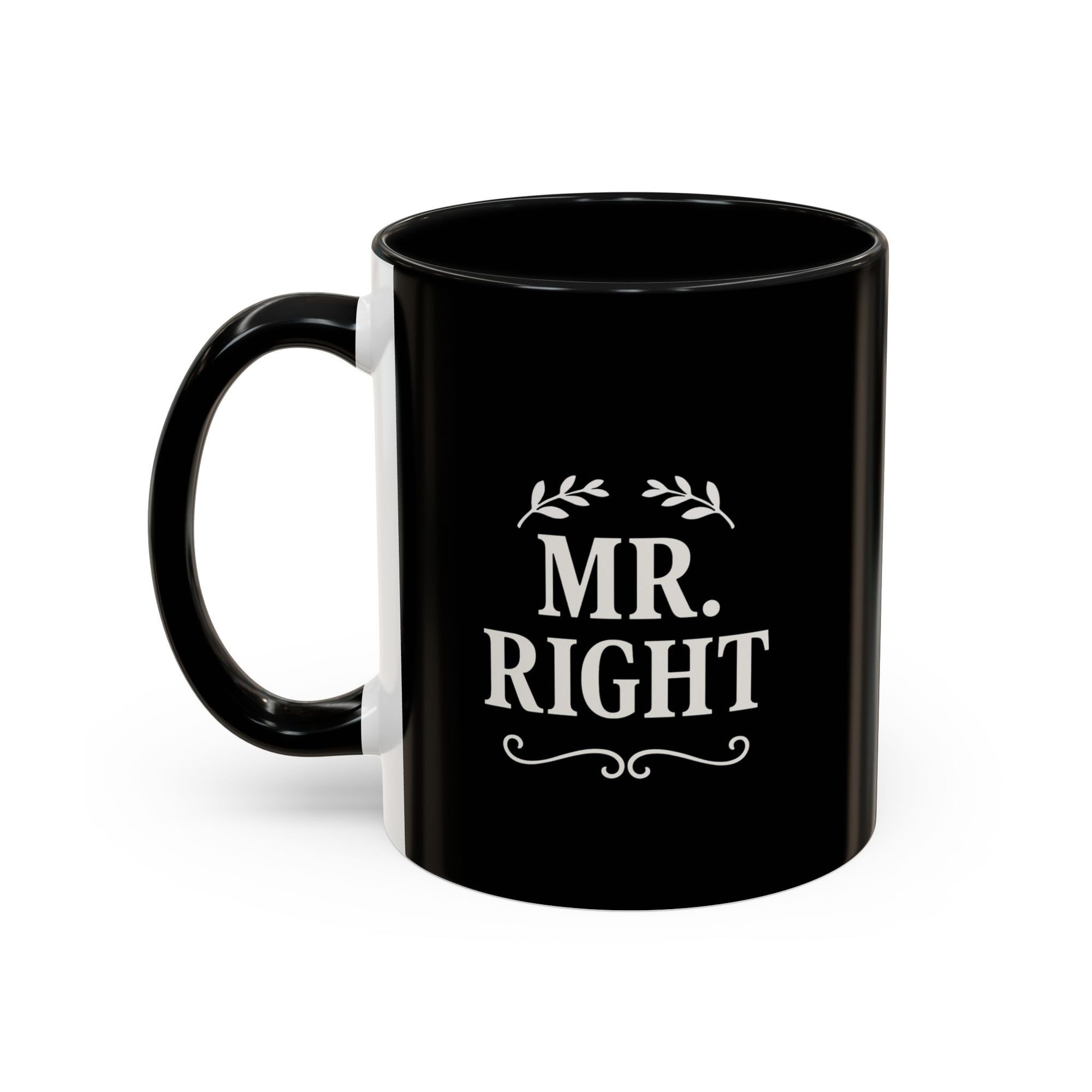 Mr. Right Accent Coffee Mug - Perfect Gift for Him, Engagement, Wedding, Anniversary, Romantic Coffee Lover