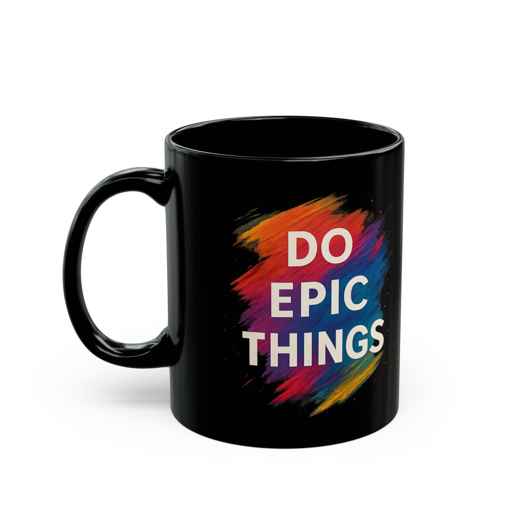 Inspirational Black Mug (11oz, 15oz) | Motivational Gift for Creatives, Home Office, Birthdays, Self-Care, Encouragement, Colorful Design